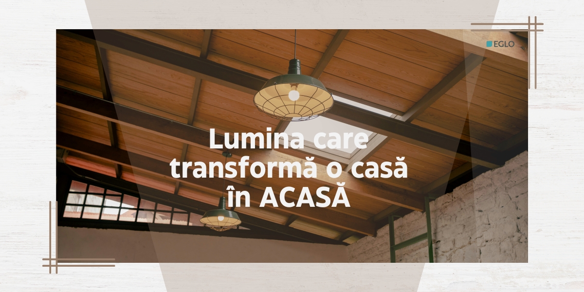 Plafoniere EGLO România: când devin cea mai eficientă soluție pentru iluminatul general